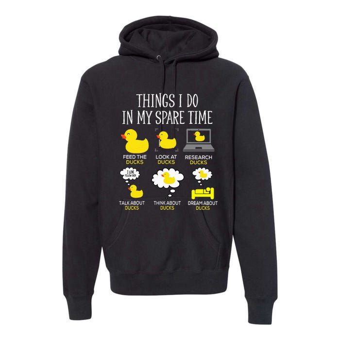 Things I Do In My Spare Time Ducks Love Cute Duck Mom Dad Premium Hoodie