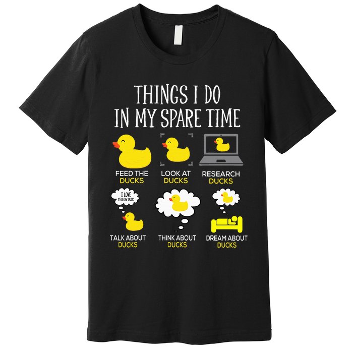 Things I Do In My Spare Time Ducks Love Cute Duck Mom Dad Premium T-Shirt