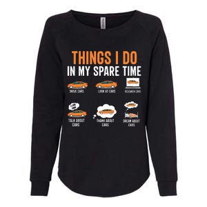 Things I Do In My Spare Time Funny Car Enthusiast Car Lover Womens California Wash Sweatshirt