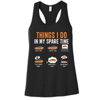 Things I Do In My Spare Time Funny Car Enthusiast Car Lover Women's Racerback Tank