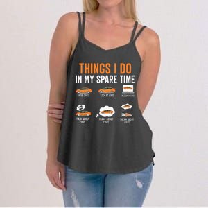 Things I Do In My Spare Time Funny Car Enthusiast Car Lover Women's Strappy Tank