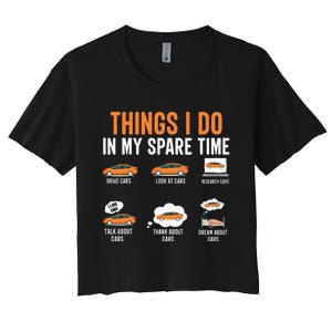 Things I Do In My Spare Time Funny Car Enthusiast Car Lover Women's Crop Top Tee