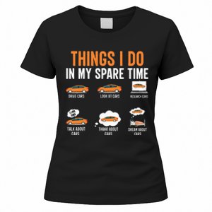 Things I Do In My Spare Time Funny Car Enthusiast Car Lover Women's T-Shirt