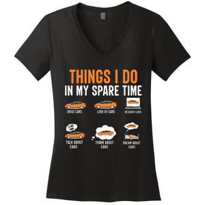 Things I Do In My Spare Time Funny Car Enthusiast Car Lover Women's V-Neck T-Shirt