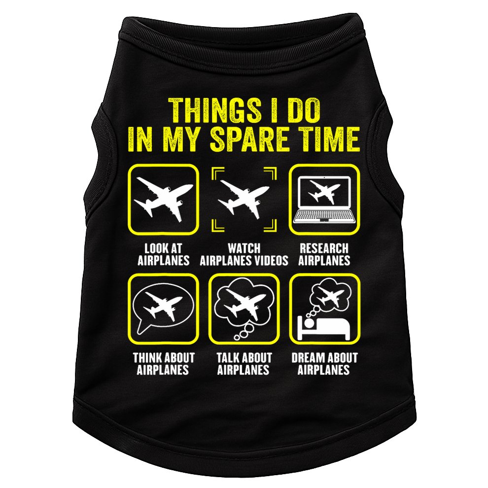 Things I Do In My Spare Time Airplanes Aviation Pilot Doggie Tank