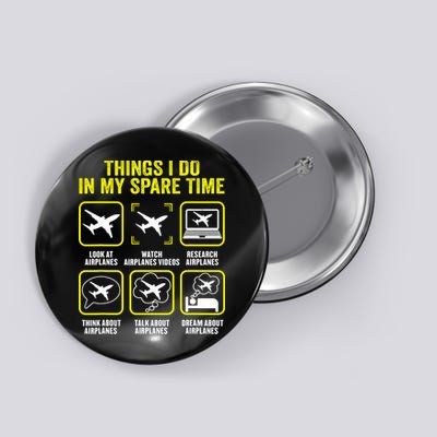 Things I Do In My Spare Time Airplanes Aviation Pilot Button