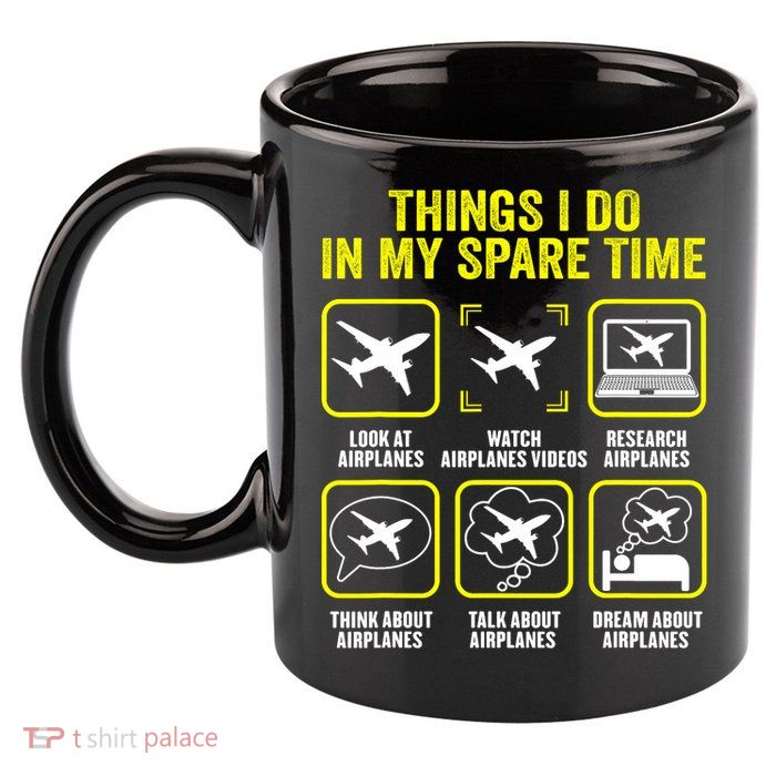 Things I Do In My Spare Time Airplanes Aviation Pilot 11oz C Handle Ceramic Mug