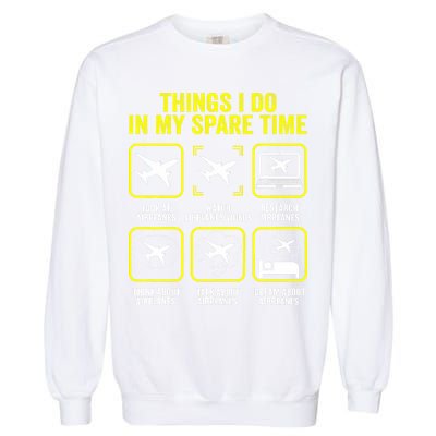 Things I Do In My Spare Time Airplanes Aviation Pilot Garment-Dyed Sweatshirt
