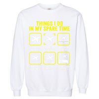 Things I Do In My Spare Time Airplanes Aviation Pilot Garment-Dyed Sweatshirt