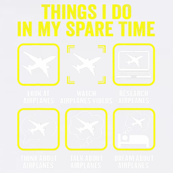 Things I Do In My Spare Time Airplanes Aviation Pilot Garment-Dyed Sweatshirt