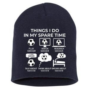 Things I Do In My Spare Time Soccer Short Acrylic Beanie