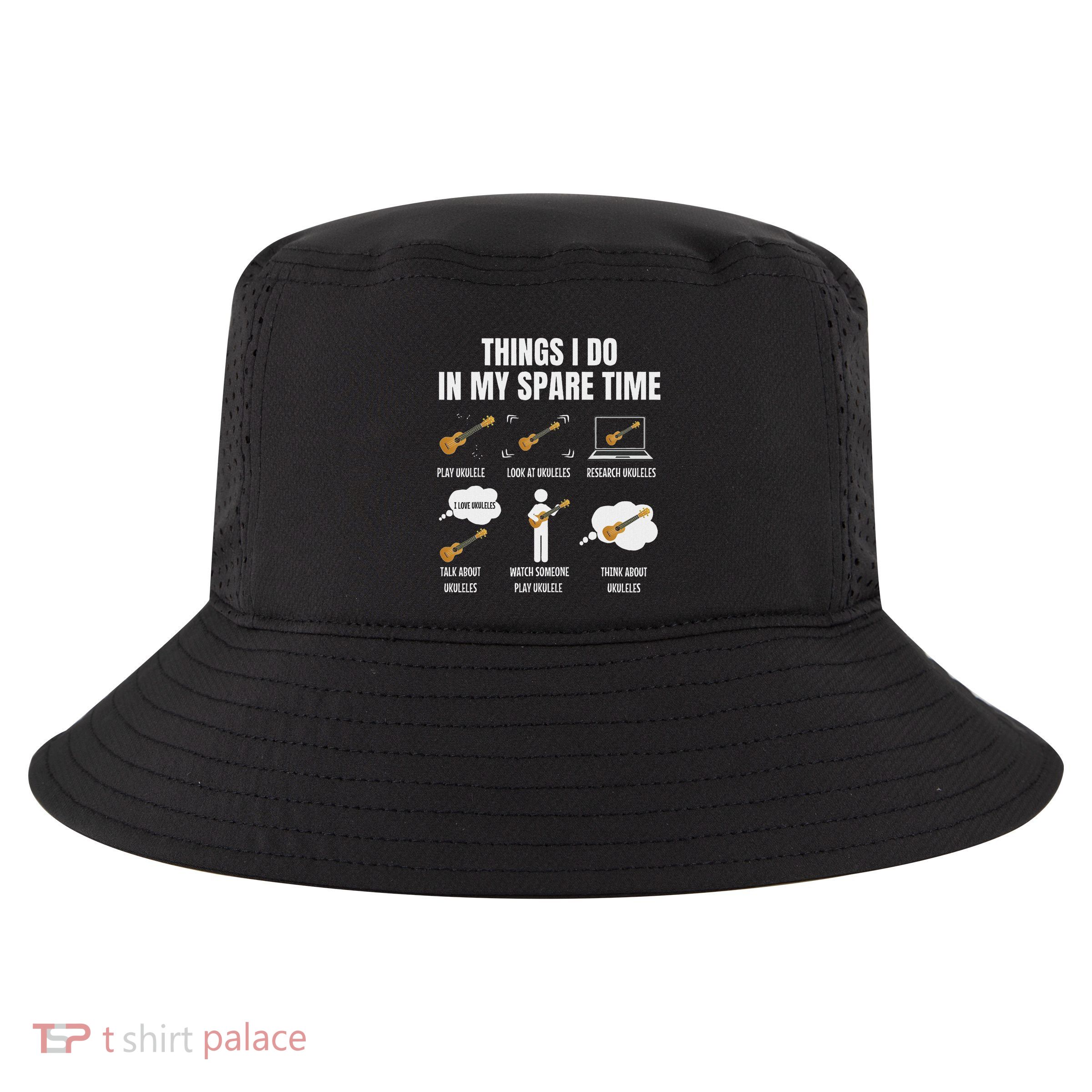 Things I Do In My Spare Time Ukulele Player Cool Comfort Performance Bucket Hat