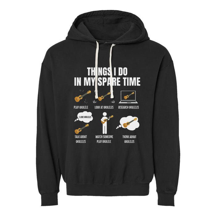 Things I Do In My Spare Time Ukulele Player Garment-Dyed Fleece Hoodie