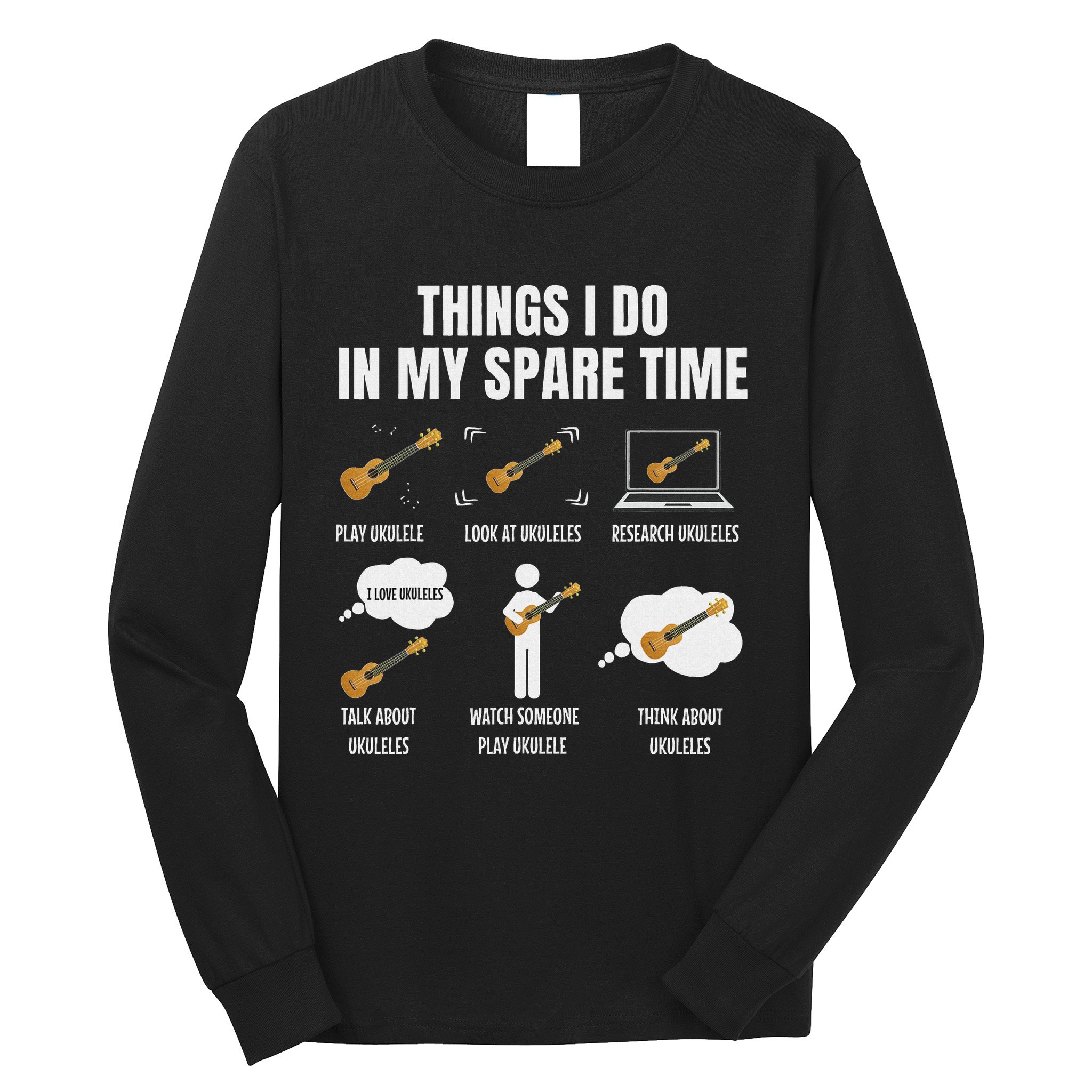 Things I Do In My Spare Time Ukulele Player Long Sleeve Shirt