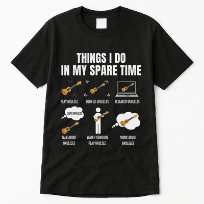 Things I Do In My Spare Time Ukulele Player Tall T-Shirt