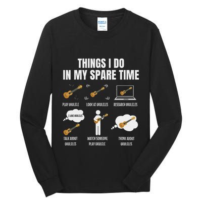 Things I Do In My Spare Time Ukulele Player Tall Long Sleeve T-Shirt