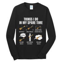 Things I Do In My Spare Time Ukulele Player Tall Long Sleeve T-Shirt