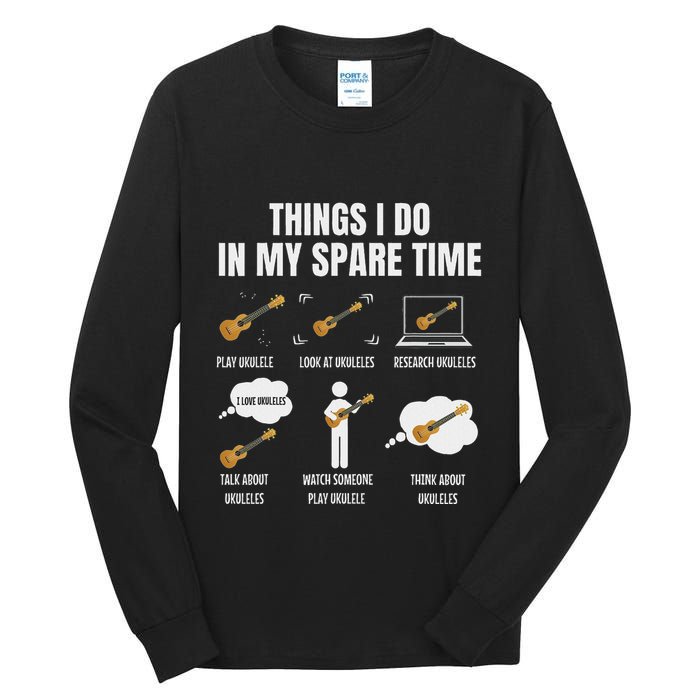 Things I Do In My Spare Time Ukulele Player Tall Long Sleeve T-Shirt