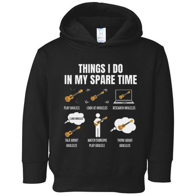 Things I Do In My Spare Time Ukulele Player Toddler Hoodie