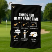 Things I Do In My Spare Time Ukulele Player Golf Towel