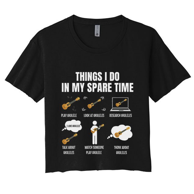 Things I Do In My Spare Time Ukulele Player Crop Top