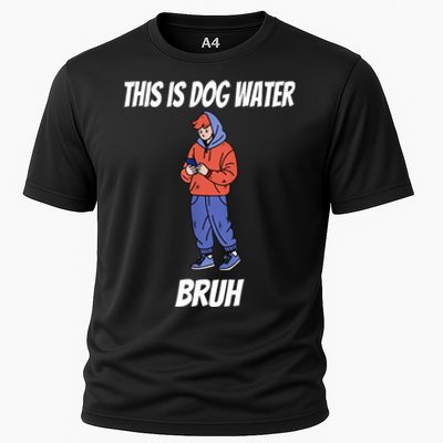 This Is Dog Water Bruh You Doing Too Much Cooling Performance Crew T-Shirt