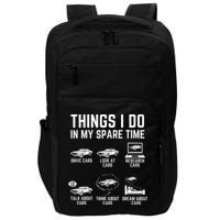 Things I Do In My Spare Time Funny Car Guy Car Enthusiast Impact Tech Backpack