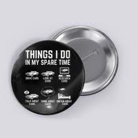 Things I Do In My Spare Time Funny Car Guy Car Enthusiast Button