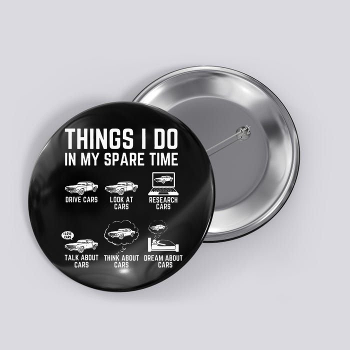 Things I Do In My Spare Time Funny Car Guy Car Enthusiast Button