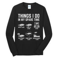 Things I Do In My Spare Time Funny Car Guy Car Enthusiast Tall Long Sleeve T-Shirt