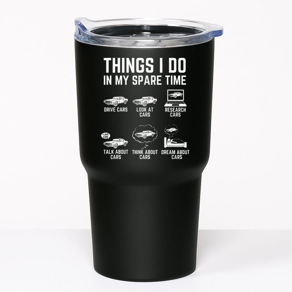 Things I Do In My Spare Time Funny Car Guy Car Enthusiast Tumbler