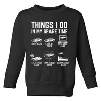 Things I Do In My Spare Time Funny Car Guy Car Enthusiast Toddler Sweatshirt