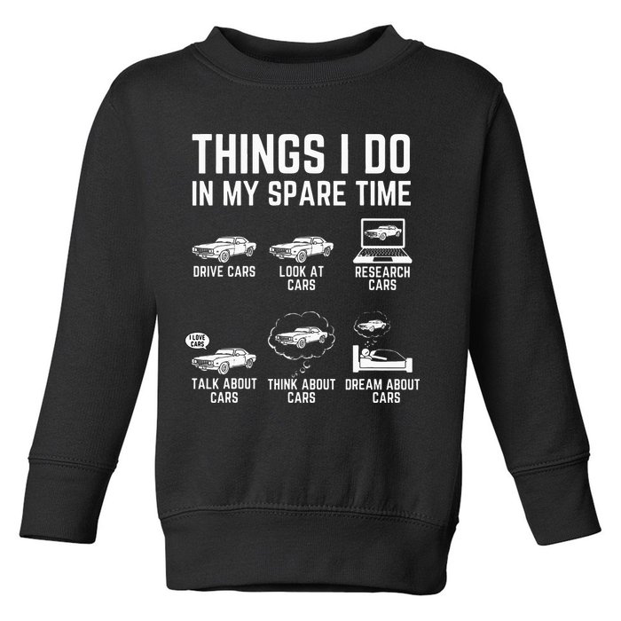 Things I Do In My Spare Time Funny Car Guy Car Enthusiast Toddler Sweatshirt