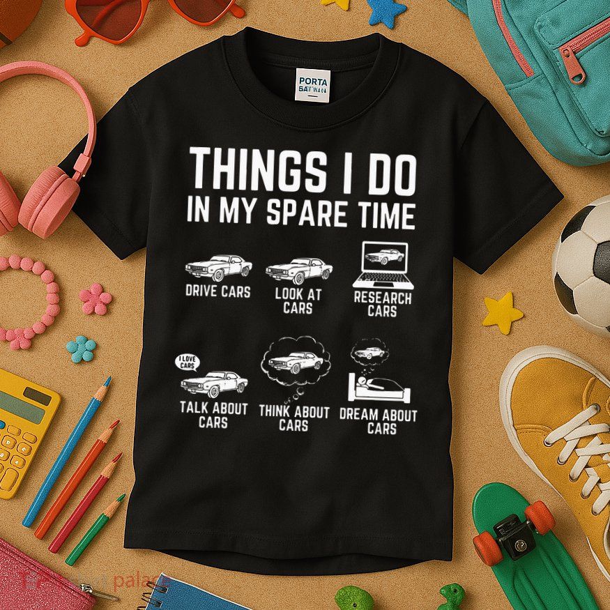 Things I Do In My Spare Time Funny Car Guy Car Enthusiast Kids T-Shirt