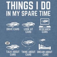 Things I Do In My Spare Time Funny Car Guy Car Enthusiast Garment-Dyed Sweatshirt
