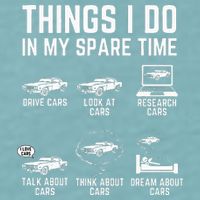 Things I Do In My Spare Time Funny Car Guy Car Enthusiast Sueded Cloud Jersey T-Shirt