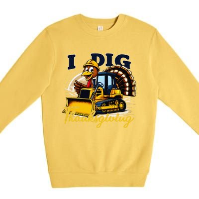 Turkey I Dig Thanksgiving Bulldozer Little Thanksgiving Premium Crewneck Sweatshirt