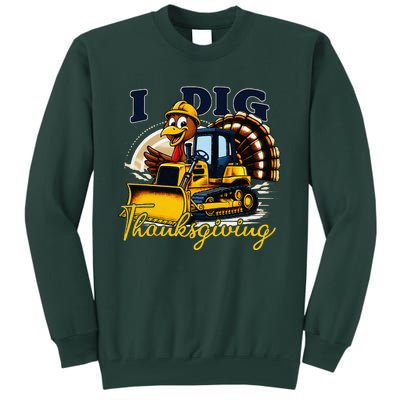 Turkey I Dig Thanksgiving Bulldozer Little Thanksgiving Tall Sweatshirt