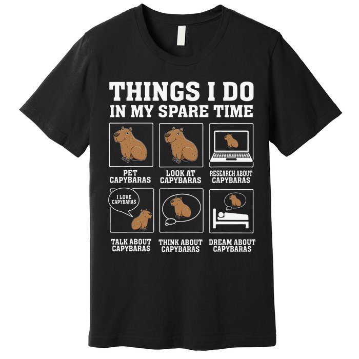 Things I Do In My Spare Time Capybara Funny Capybaras Rodent  Premium T-Shirt