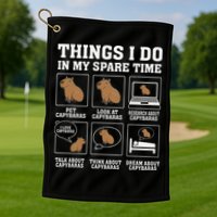 Things I Do In My Spare Time Capybara Funny Capybaras Rodent  Golf Towel