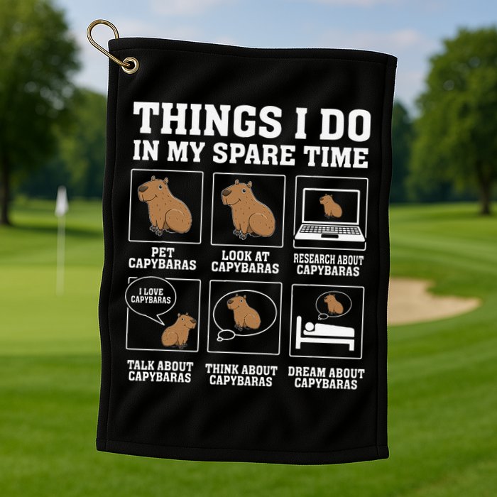 Things I Do In My Spare Time Capybara Funny Capybaras Rodent  Golf Towel