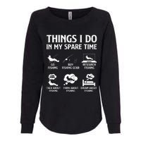 Things I Do In My Spare Time Fishing Womens California Wash Sweatshirt