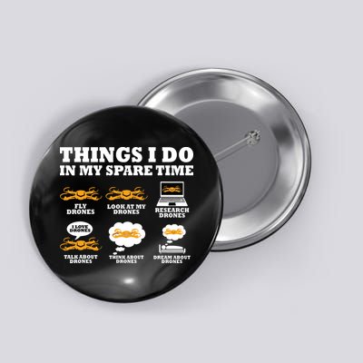 Things I Do In My Spare Time Drone Pilot Quadcopter FPV Button