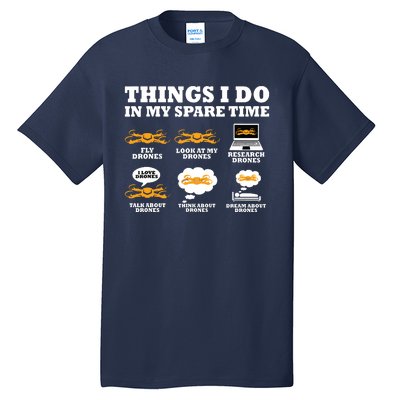 Things I Do In My Spare Time Drone Pilot Quadcopter FPV Tall T-Shirt