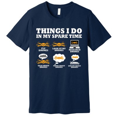 Things I Do In My Spare Time Drone Pilot Quadcopter FPV Premium T-Shirt