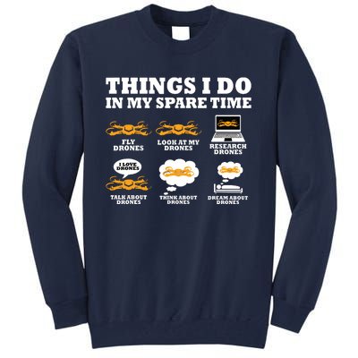 Things I Do In My Spare Time Drone Pilot Quadcopter FPV Tall Sweatshirt