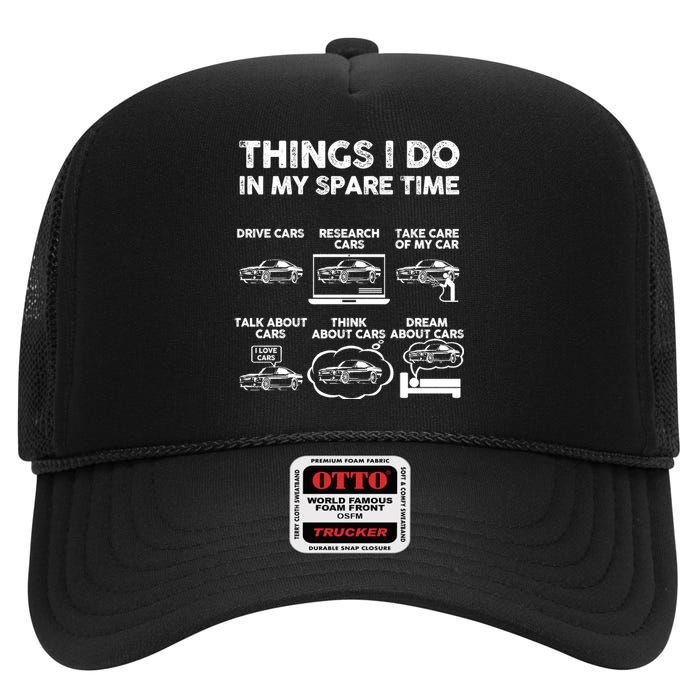 Things I Do In My Spare Time Funny Car Guy Car Enthusiast High Crown Mesh Back Trucker Hat