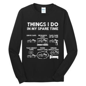 Things I Do In My Spare Time Funny Car Guy Car Enthusiast Tall Long Sleeve T-Shirt