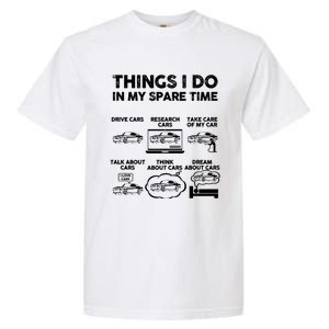 Things I Do In My Spare Time Funny Car Guy Car Enthusiast Garment-Dyed Heavyweight T-Shirt