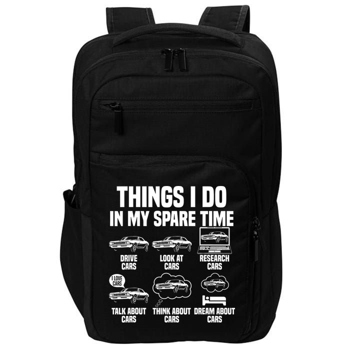 Things I Do In My Spare Time Car Enthusiast Classic Car Guy Impact Tech Backpack